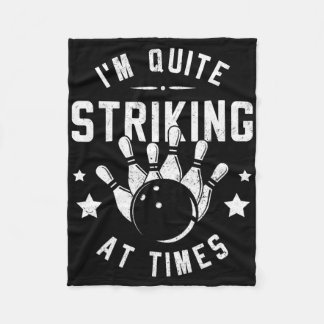 Funny Bowling I'm Quite Striking At Times Bowler P Fleece Blanket