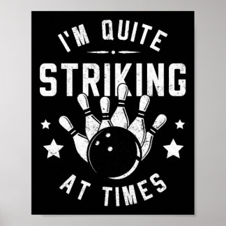 Funny Bowling I'm Quite Striking At Times Bowler P Poster