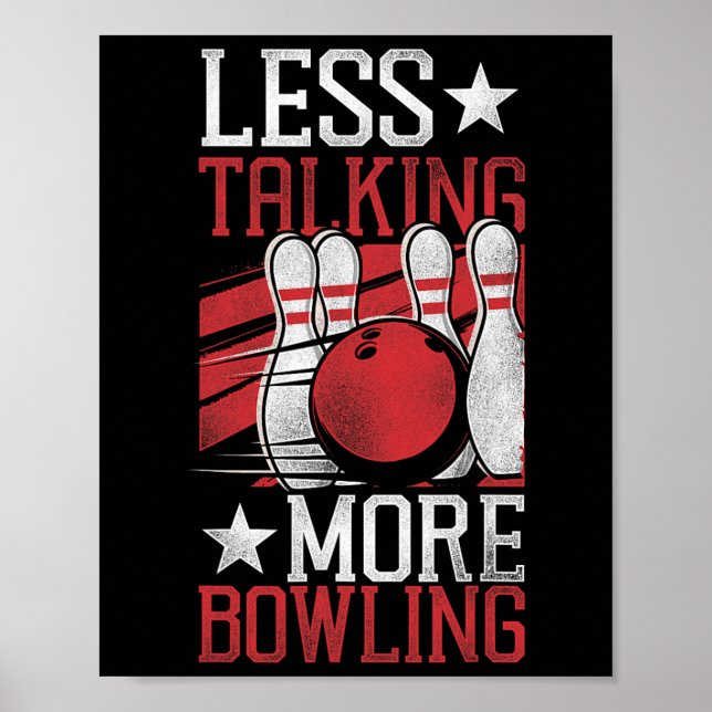 Funny Bowling Less Talking More Bowling  Poster (Front)