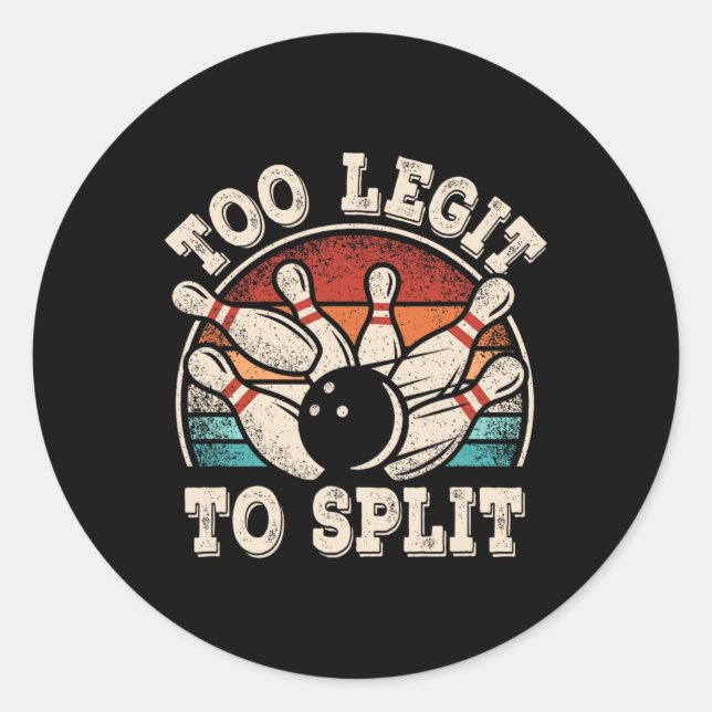 Funny Bowling Lover Bowler Too Legit To Split Retr Classic Round Sticker (Front)