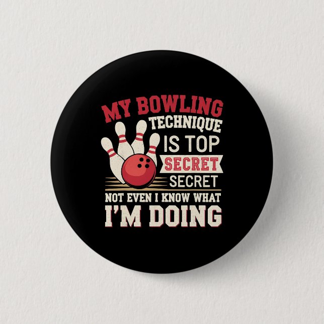 Funny Bowling My Bowling Technique Is Top Secret F Button (Front)