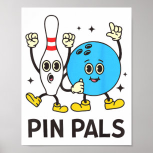 Funny Bowling N Pals Bowl Bowler Bowling Lover Poster