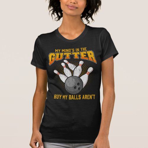 Funny Bowling Player Quote Bowler Ball Pin T_Shirt