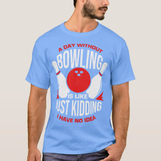 Funny Bowling Player Tour Bowler Gift  T-Shirt