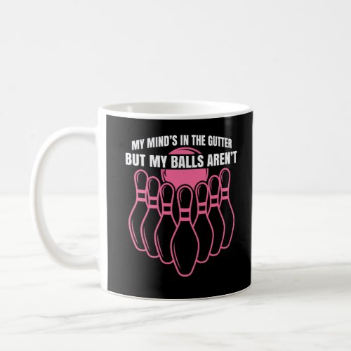 Funny Bowling Quote for Bowler Coffee Mug