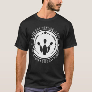 Funny Bowling Quote T-Shirt