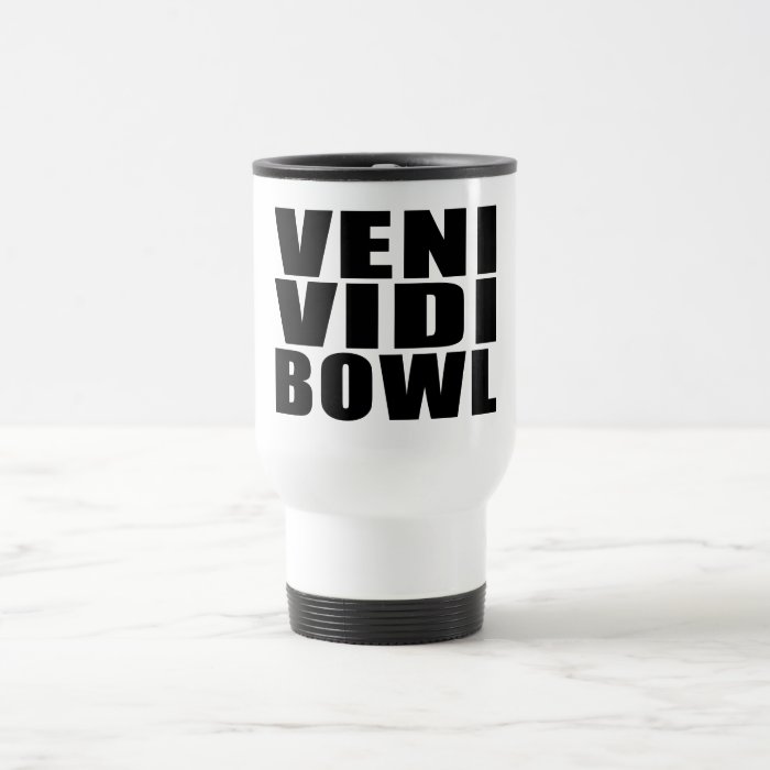 Funny Bowling Quotes Jokes  Veni Vidi Bowl Mugs