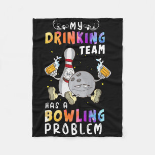 Funny Bowling Saying My Drinking Team Has A Bowlin Fleece Blanket