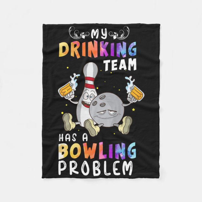 Funny Bowling Saying My Drinking Team Has A Bowlin Fleece Blanket (Front)
