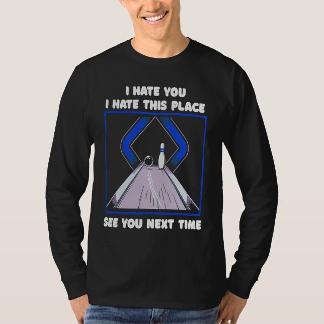 Funny Bowling See You Next Time Fun Relaxed Bowlin T-Shirt (Front)
