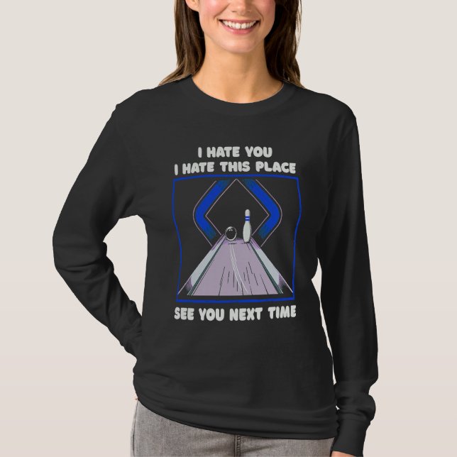 Funny Bowling See You Next Time Fun Relaxed Bowlin T-Shirt (Front)