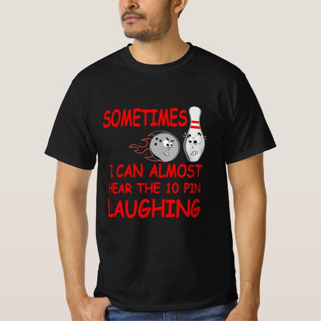 Funny Bowling Shirt Ten Pin Bowlers Tshirt (Front)