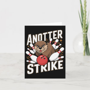 Funny Bowling Strike Pun - Anotter Strike Otter Card