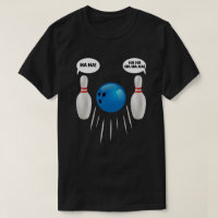 Funny Bowling T-Shirt - Gift For Bowlers