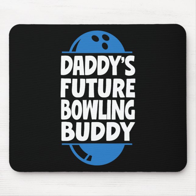 Funny Bowling Toddler Daddy's Future Bowling Buddy Mouse Pad (Front)