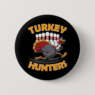 Funny Bowling Turkey Hunters Button
