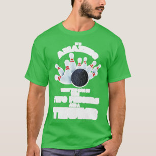 Funny Bowling Two Fingers A Thumb T T-Shirt