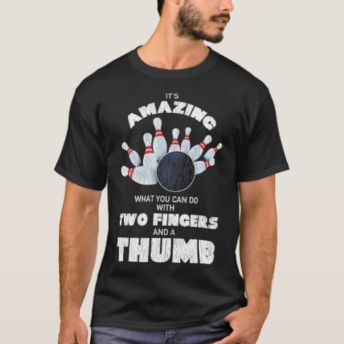 Funny Bowling Two Fingers And A Thumb Lucky Pin Bo T_Shirt