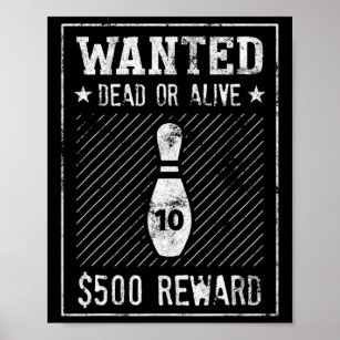 Funny Bowling Wanted Poster 10 Pin  For Men Or Wom
