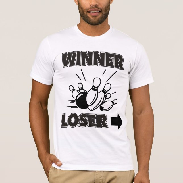 Funny Bowling Winner Loser T-Shirt (Front)