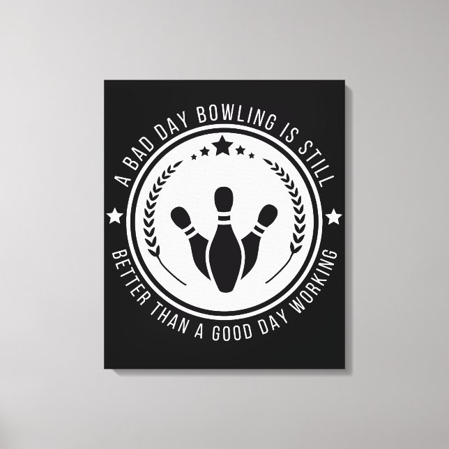 Funny Bowling Work Quote Canvas Print (Front)