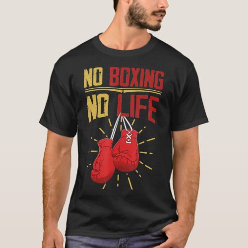 Funny Boxer Gifts  No Boxing No Life T_Shirt