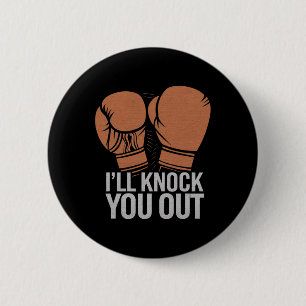 Funny Boxer Knock You Out Boxing Gloves I Will Kno Button