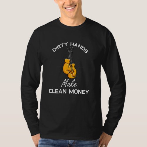 Funny Boxer Trainer Dirty Hands Make Clean Lots Mo T_Shirt