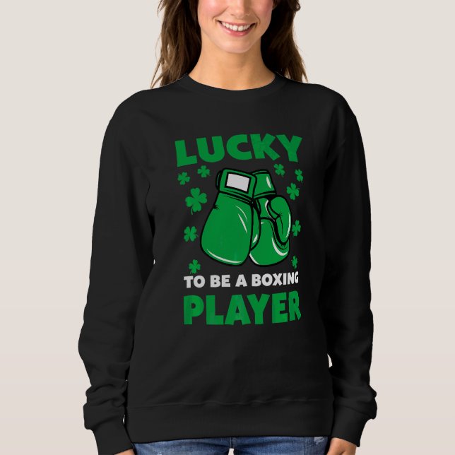 Funny Boxing Player Shamrock  St Patrick's Day Sweatshirt (Front)