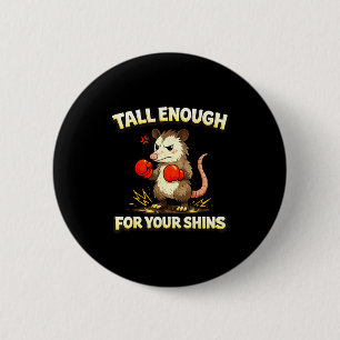 Funny boxing possum meme tall enough for shins button