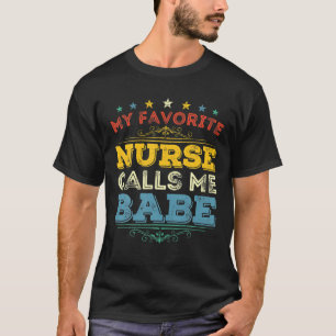 Funny Boyfriend Nurse Quote My Favorite Nurse Call T-Shirt