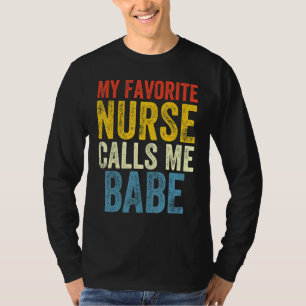 Funny Boyfriend Nurse Quote My Favorite Nurse Call T-Shirt