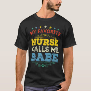 Funny Boyfriend Nurse Quote My Favorite Nurse Call T-Shirt