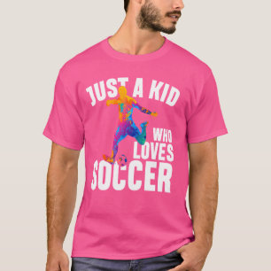 Funny Boys Just A Kid Who Loves Soccer T-Shirt
