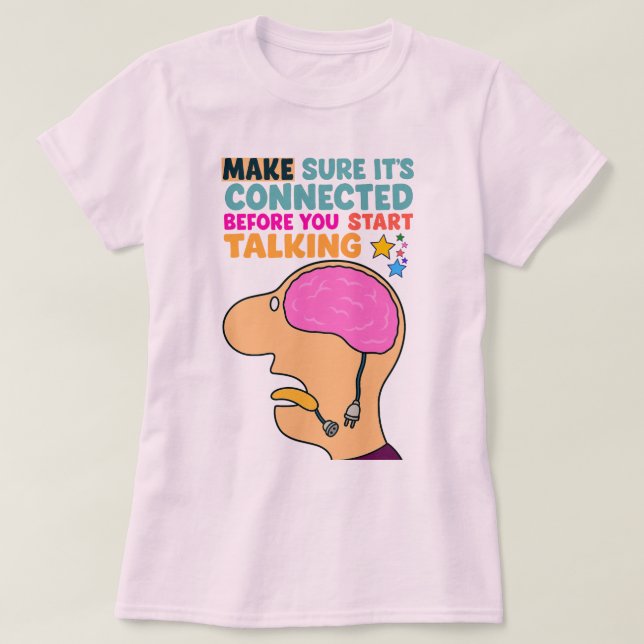 Funny Brain Design –  Think Before You Speak T-Shirt (Design Front)