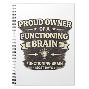 Funny Brain Owner Quote Sarcastic Humor Notebook