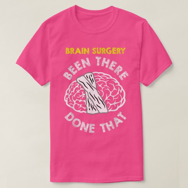 Funny Brain Surgery  Get Well Recovery Meme Gift  T-Shirt (Design Front)