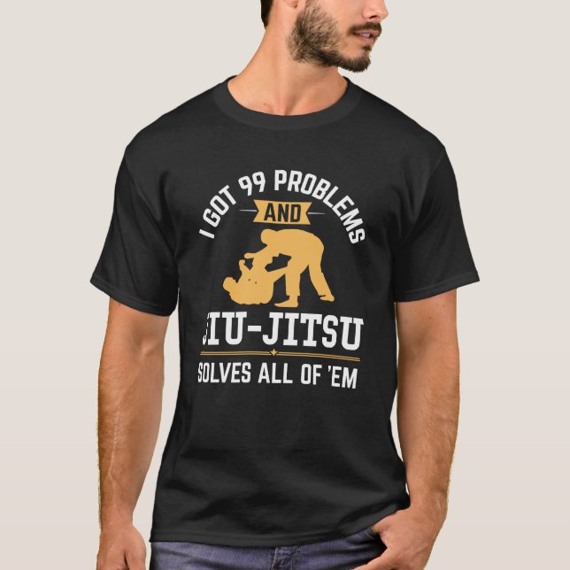 Funny Brazilian Jiu-Jitsu Solves All 99 Problems T-Shirt (Front)