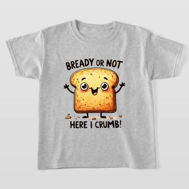 Funny bread pun word art  T-Shirt (Laydown)