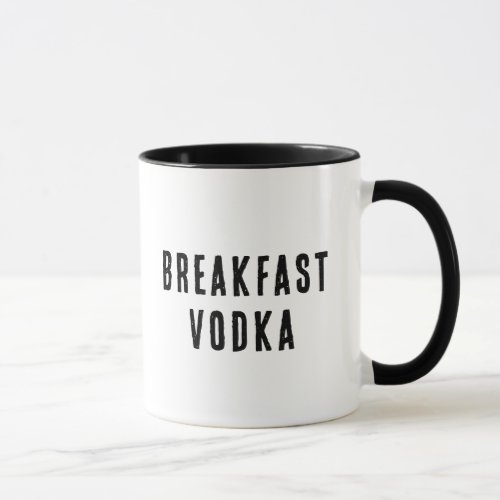 Funny Breakfast Vodka Drinkers Alcoholic Mug