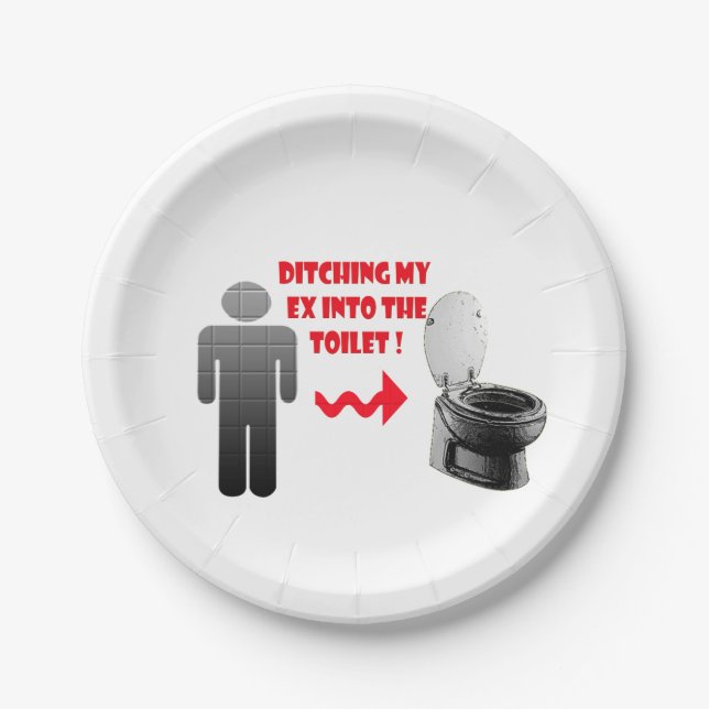 Funny breakup ex boyfriend into the toilet paper plates (Front)