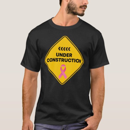 Funny Breast Cancer Under Construction Pink Ribbon T_Shirt