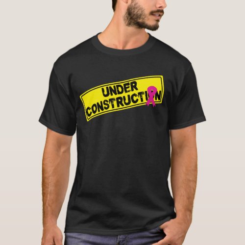 Funny Breast Cancer Under Construction Pink Ribbon T_Shirt