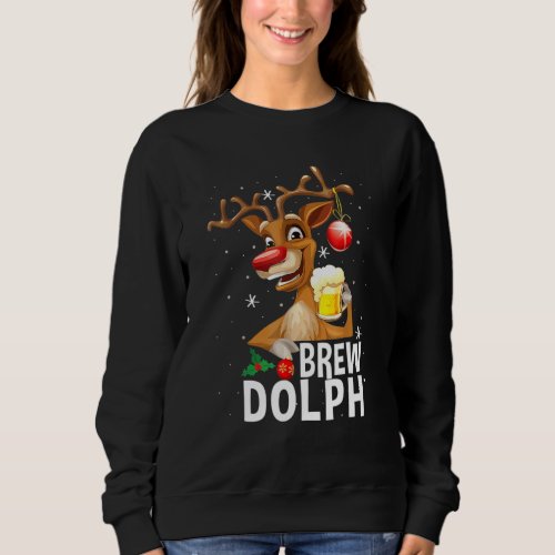 Funny Brew Dolph Reindeer Drinking Beer Matching C Sweatshirt