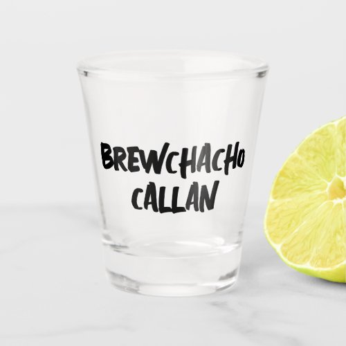 Funny Brewchacho Shot Glass