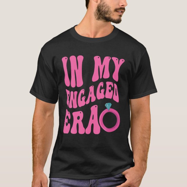 Funny Bride In my Engaged Era Engagement Retro Gro T-Shirt (Front)