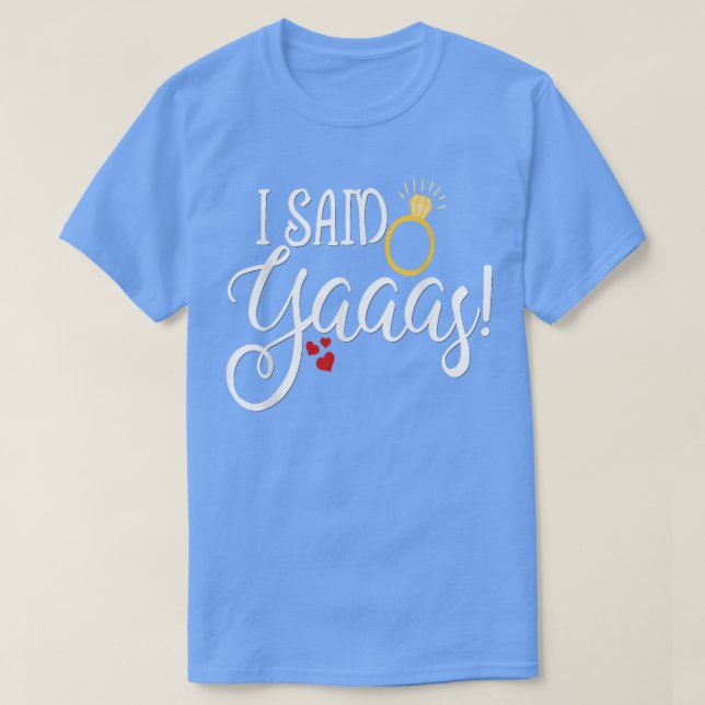 Funny Bride Shirt Wedding Bachelorette I Said Yaaa (Design Front)