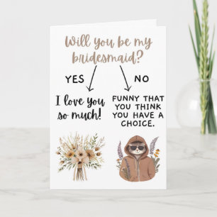 Funny Bridesmaid Card, Will you be my bridesmaid Card