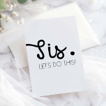 Funny Bridesmaid / Maid of Honor Proposal Invitation<br><div class="desc">"SIS. LET'S DO THIS!" "Will you be my Maid of honor?" Stylish typography,  funny "Maid of honor",  "Matron of honor",  "Personal Attendant" or "Bridesmaid" proposal cards. You can change the background color by clicking on 'customize it further' link.</div>