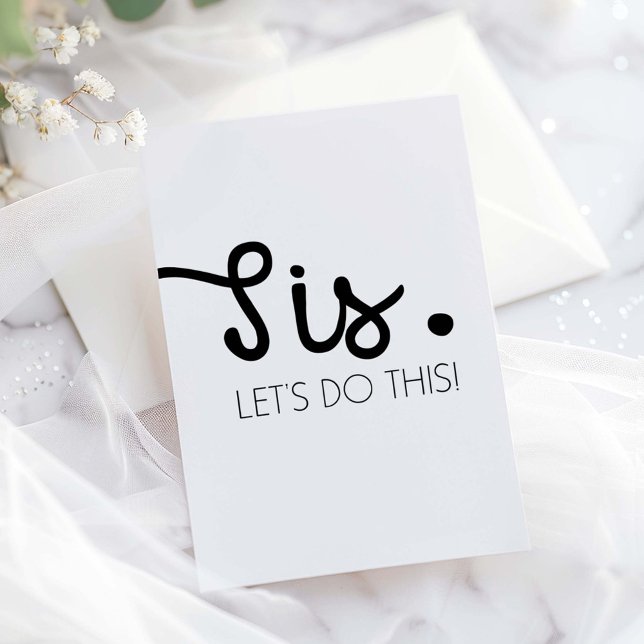 Funny Bridesmaid / Maid of Honor Proposal Invitation (Funny Bridesmaid Proposal Card Sis. Let's Do This!)